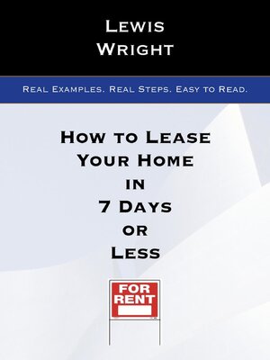 cover image of How to Lease Your Home In 7 Days Or Less: Real Examples. Real Steps. Easy to Read.
